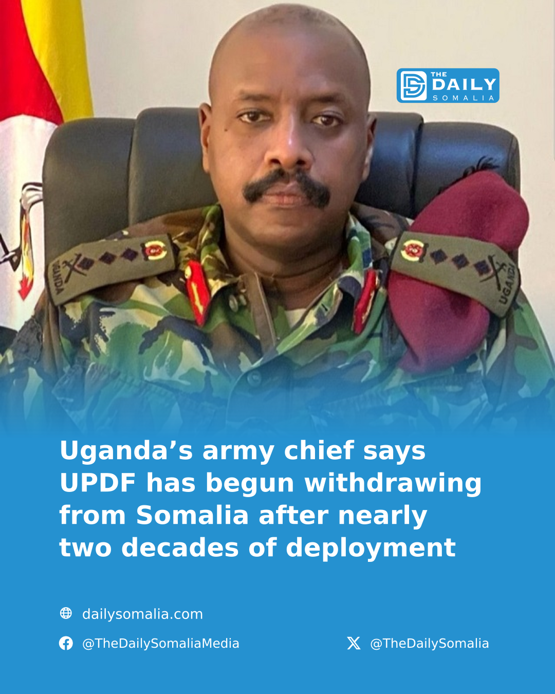 Daily Somalia poster featuring General Muhoozi Kainerugaba announcing that Ugandan troops have begun withdrawing from Somalia.
